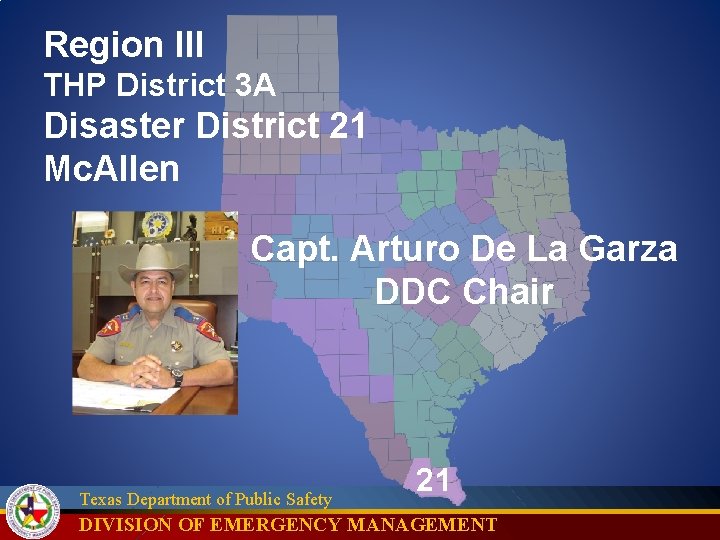 Region III THP District 3 A Disaster District 21 Mc. Allen Capt. Arturo De