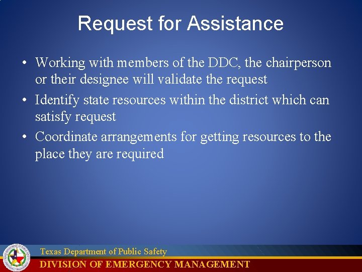 Request for Assistance • Working with members of the DDC, the chairperson or their