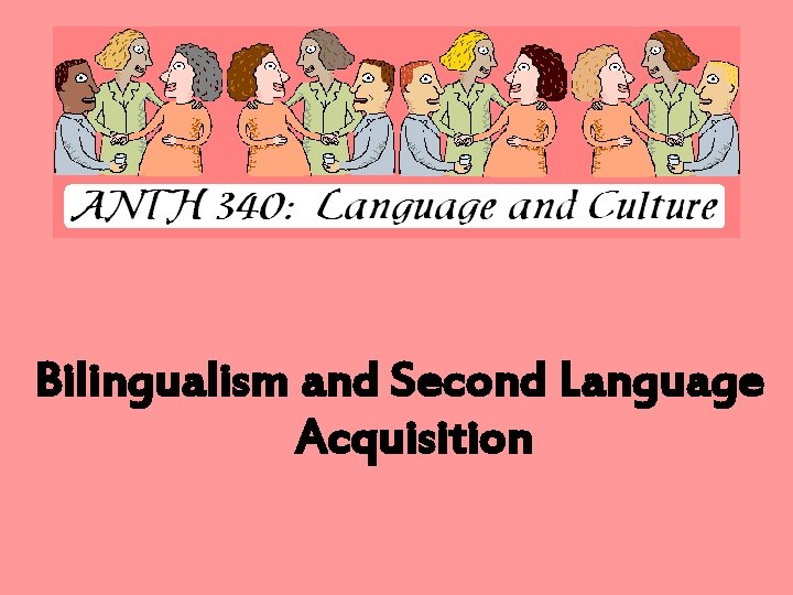 Bilingualism and Second Language Acquisition 