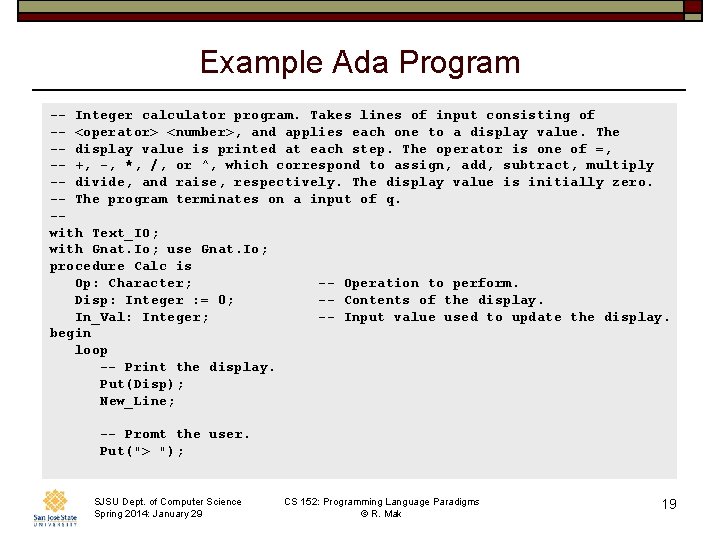 Example Ada Program -- Integer calculator program. Takes lines of input consisting of --