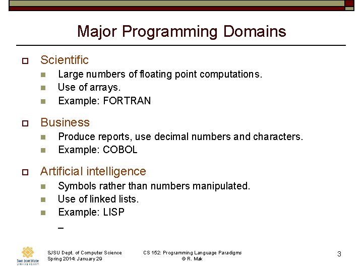 Major Programming Domains o Scientific n n n o Business n n o Large