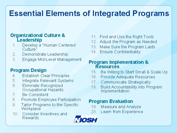 Essential Elements of Integrated Programs Organizational Culture & Leadership 1. 2. 3. Develop a