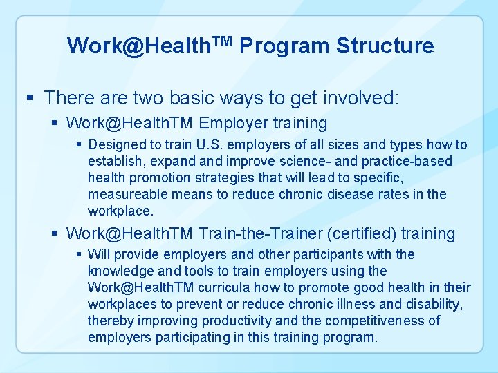 Work@Health. TM Program Structure § There are two basic ways to get involved: §