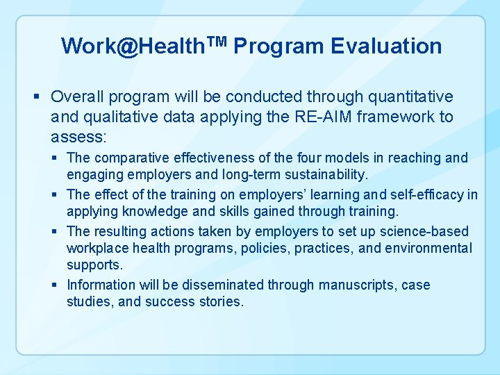 Work@Health. TM Program Evaluation § Overall program will be conducted through quantitative and qualitative