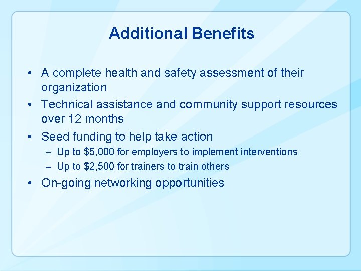 Additional Benefits • A complete health and safety assessment of their organization • Technical