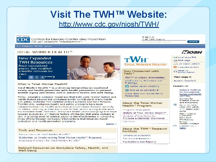 Visit The TWH™ Website: http: //www. cdc. gov/niosh/TWH/ 