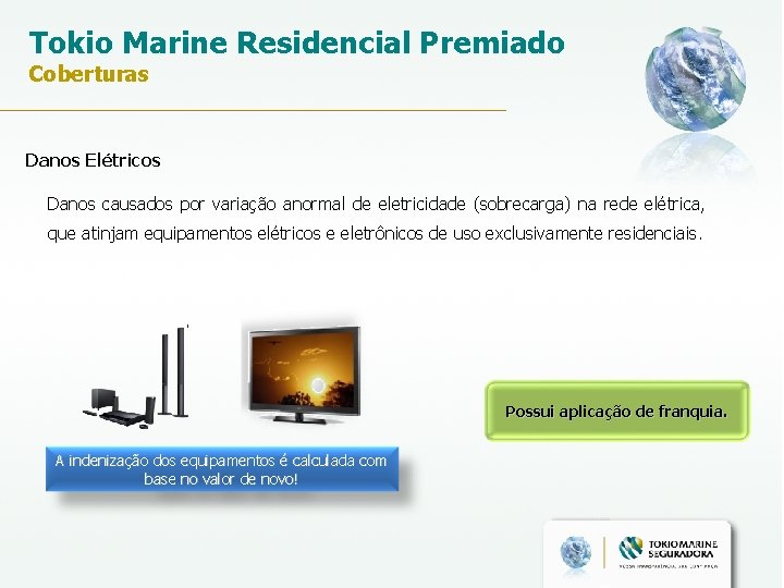 Tokio Marine Residencial Premiado Coberturas Danos Elétricos Danos causados por variação anormal de eletricidade