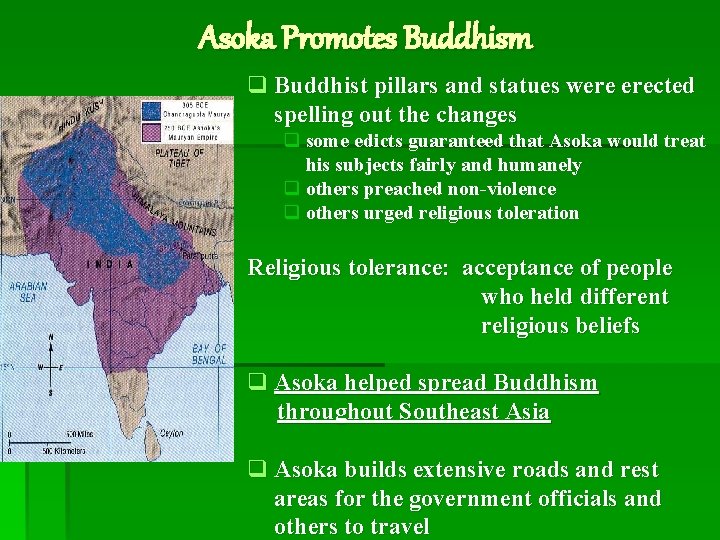 Asoka Promotes Buddhism q Buddhist pillars and statues were erected spelling out the changes