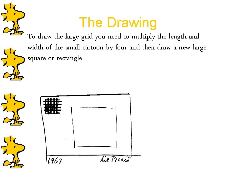 The Drawing To draw the large grid you need to multiply the length and