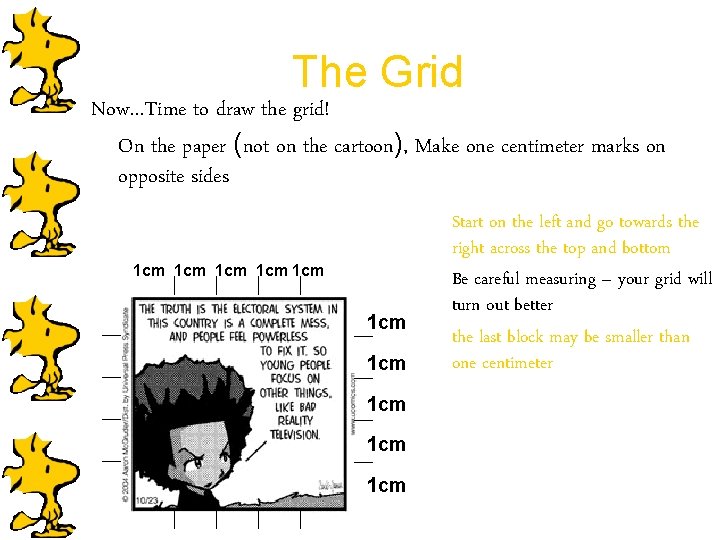 The Grid Now…Time to draw the grid! On the paper (not on the cartoon),