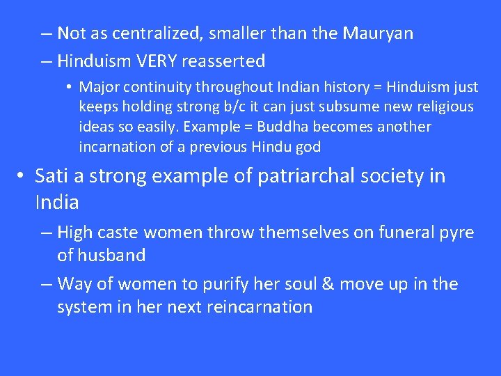 – Not as centralized, smaller than the Mauryan – Hinduism VERY reasserted • Major