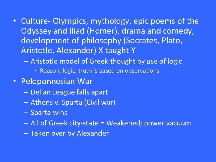  • Culture- Olympics, mythology, epic poems of the Odyssey and Iliad (Homer), drama