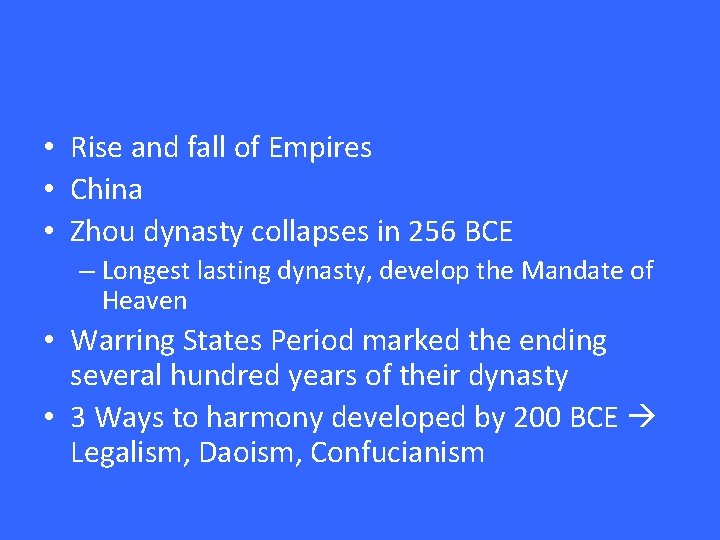  • Rise and fall of Empires • China • Zhou dynasty collapses in