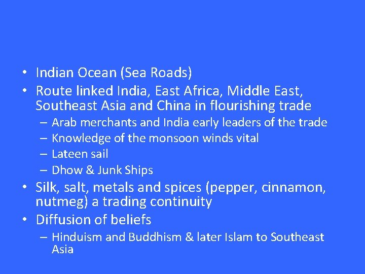  • Indian Ocean (Sea Roads) • Route linked India, East Africa, Middle East,