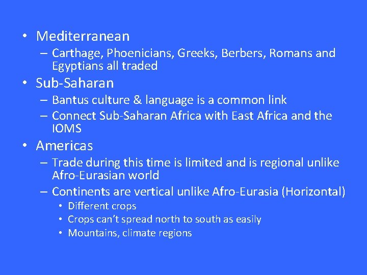  • Mediterranean – Carthage, Phoenicians, Greeks, Berbers, Romans and Egyptians all traded •