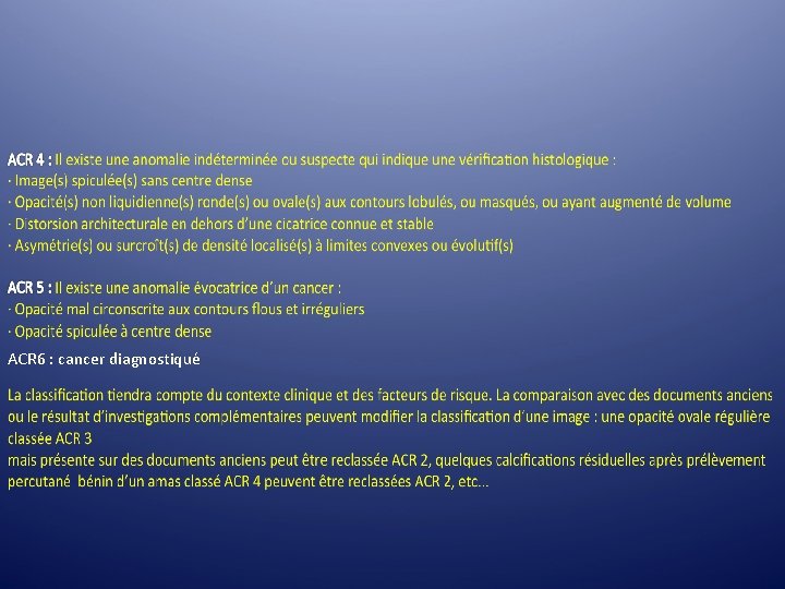 ACR 6 : cancer diagnostiqué ACR 6 : cancer diagnostiqué