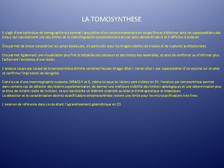 LA TOMOSYNTHESE Il s'agit d'une technique de tomographie qui permet l'acquisition d'un volume mammaire LA TOMOSYNTHESE Il s'agit d'une technique de tomographie qui permet l'acquisition d'un volume mammaire