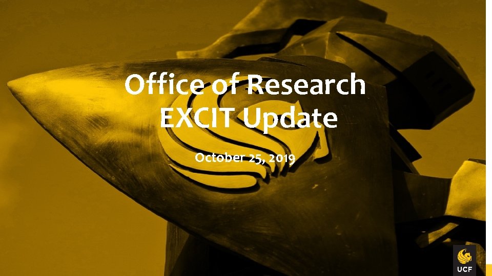 Office of Research EXCIT Update October 25, 2019 