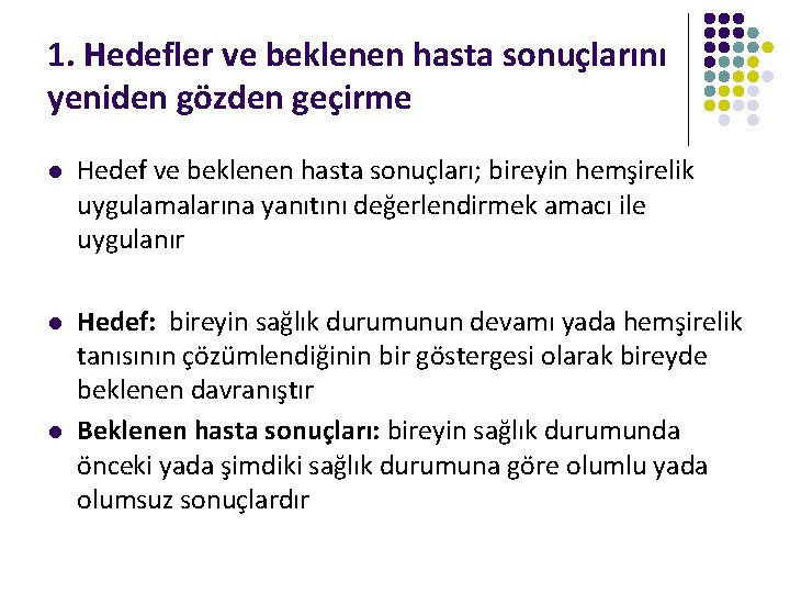 1. Hedefler ve beklenen hasta sonuçlarını yeniden gözden geçirme l Hedef ve beklenen hasta