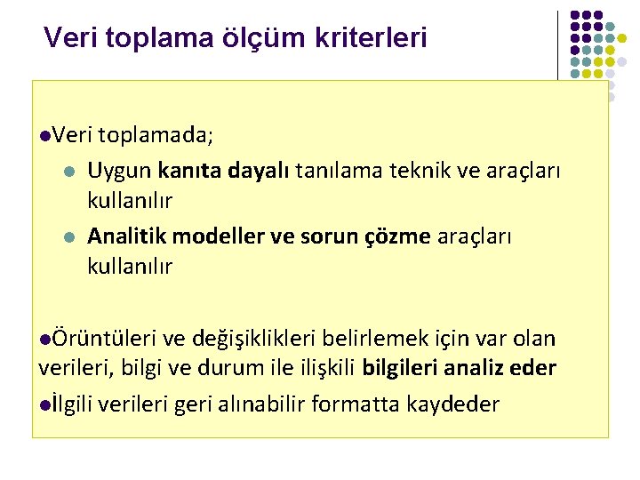 Veri toplama ölçüm kriterleri l. Veri l l toplamada; Uygun kanıta dayalı tanılama teknik