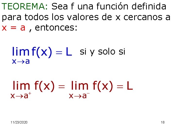 TEOREMA: Sea f una función definida para todos los valores de x cercanos a