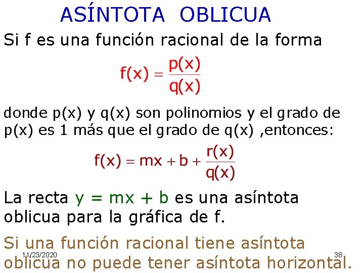 ASÍNTOTA OBLICUA Si f es una función racional de la forma donde p(x) y