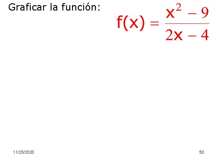 Graficar la función: 11/23/2020 50 