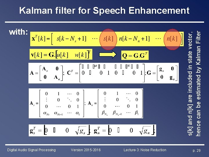 Kalman filter for Speech Enhancement Digital Audio Signal Processing s[k] and n[k] are included