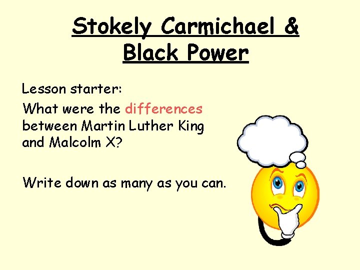 Stokely Carmichael & Black Power Lesson starter: What were the differences between Martin Luther