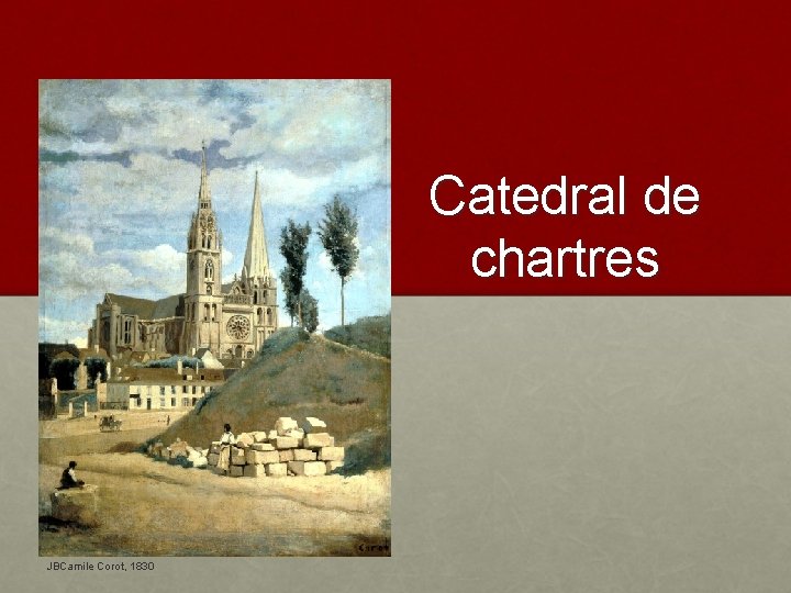 Catedral de chartres JBCamile Corot, 1830 