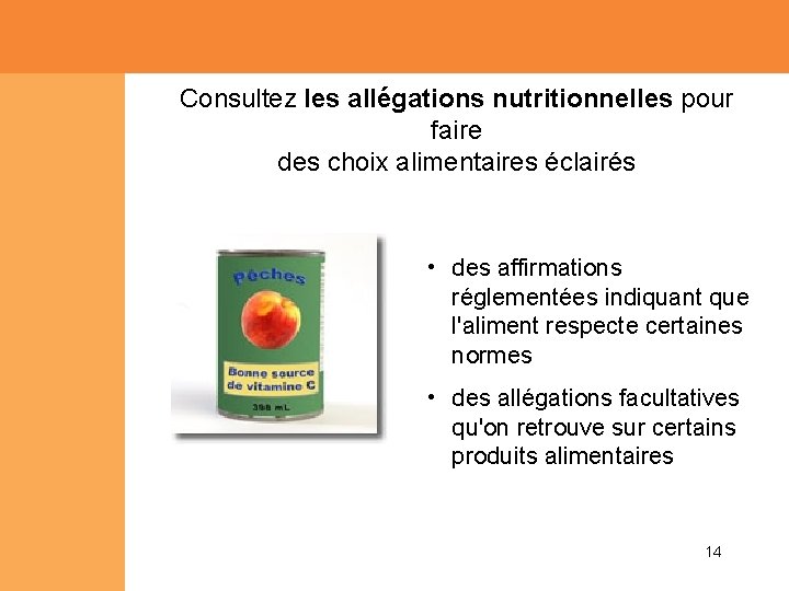 Consultez les allégations nutritionnelles pour faire des choix alimentaires éclairés • des affirmations réglementées Consultez les allégations nutritionnelles pour faire des choix alimentaires éclairés • des affirmations réglementées