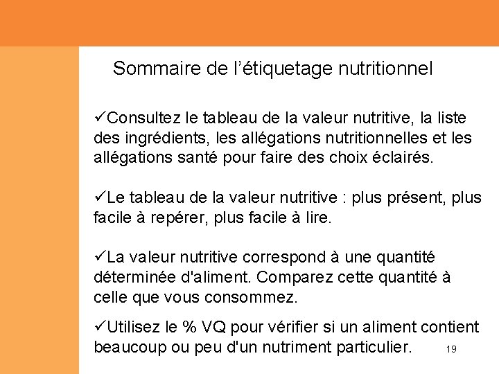 Sommaire de l’étiquetage nutritionnel üConsultez le tableau de la valeur nutritive, la liste des Sommaire de l’étiquetage nutritionnel üConsultez le tableau de la valeur nutritive, la liste des