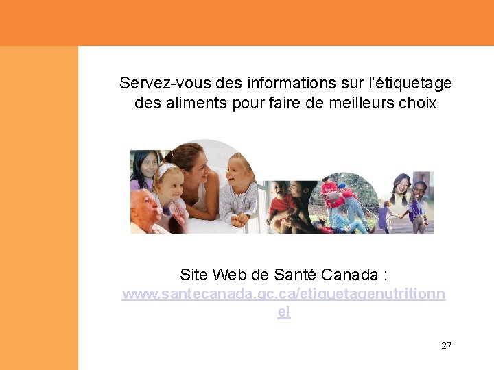 Servez-vous des informations sur l’étiquetage des aliments pour faire de meilleurs choix Site Web Servez-vous des informations sur l’étiquetage des aliments pour faire de meilleurs choix Site Web