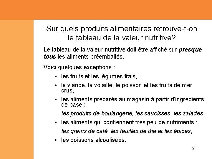 Sur quels produits alimentaires retrouve-t-on le tableau de la valeur nutritive? Le tableau de Sur quels produits alimentaires retrouve-t-on le tableau de la valeur nutritive? Le tableau de