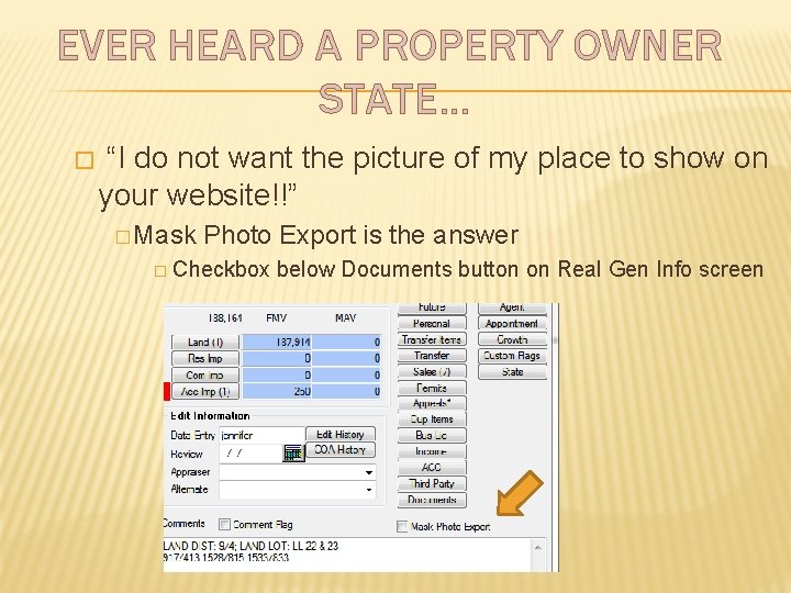 EVER HEARD A PROPERTY OWNER STATE… � “I do not want the picture of