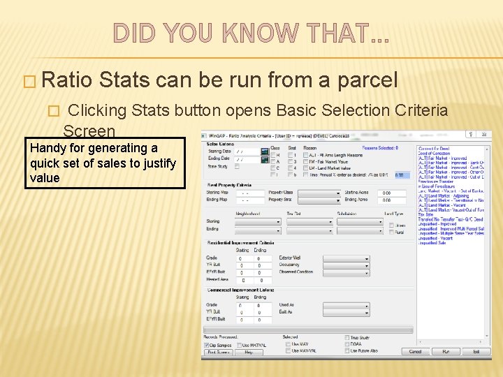 DID YOU KNOW THAT… � Ratio Stats can be run from a parcel �