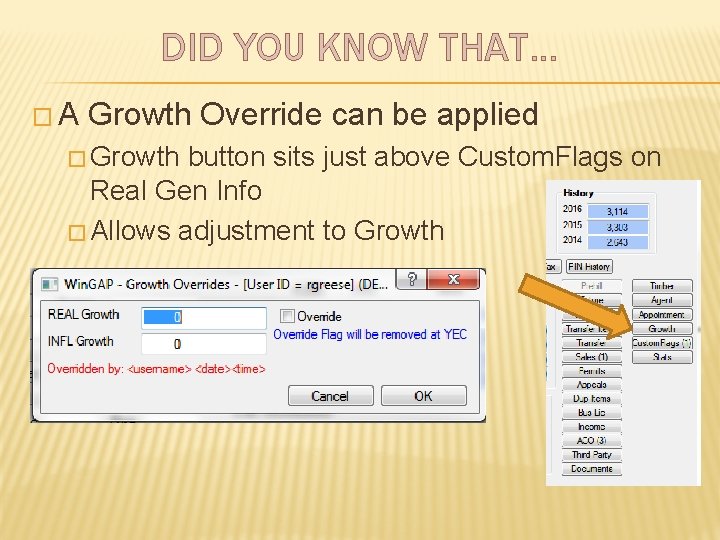 DID YOU KNOW THAT… �A Growth Override can be applied � Growth button sits