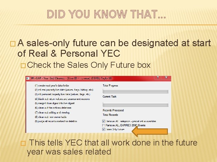DID YOU KNOW THAT… �A sales-only future can be designated at start of Real