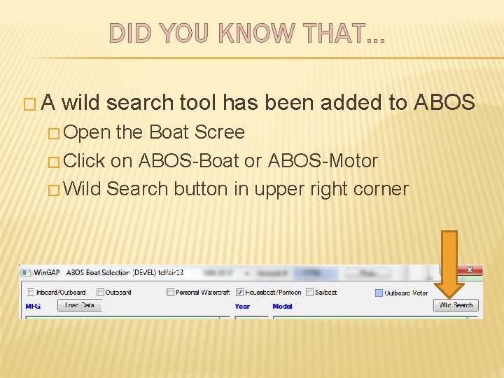 DID YOU KNOW THAT… �A wild search tool has been added to ABOS �