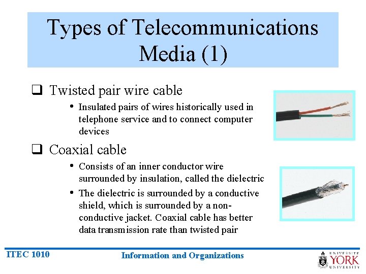 Types of Telecommunications Media (1) q Twisted pair wire cable • Insulated pairs of