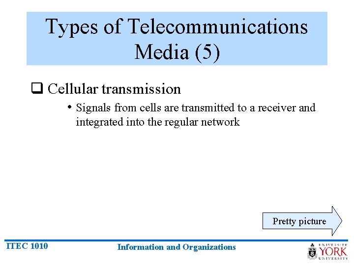 Types of Telecommunications Media (5) q Cellular transmission • Signals from cells are transmitted