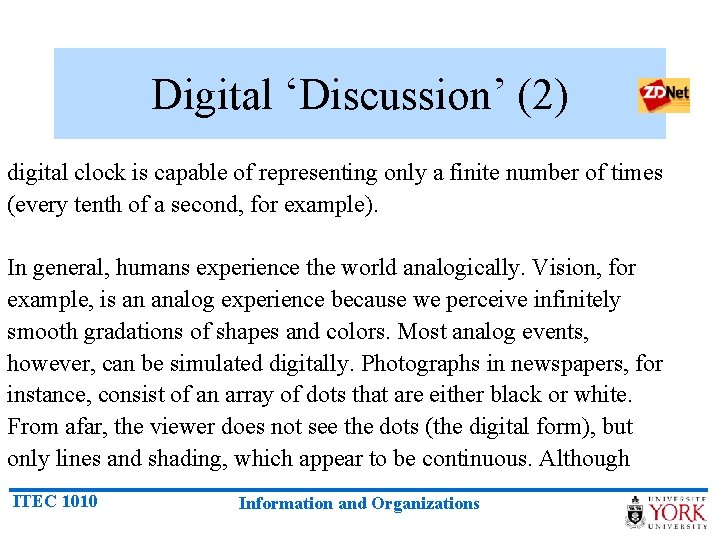 Digital ‘Discussion’ (2) digital clock is capable of representing only a finite number of