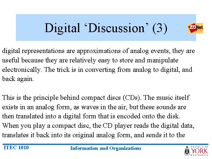 Digital ‘Discussion’ (3) digital representations are approximations of analog events, they are useful because