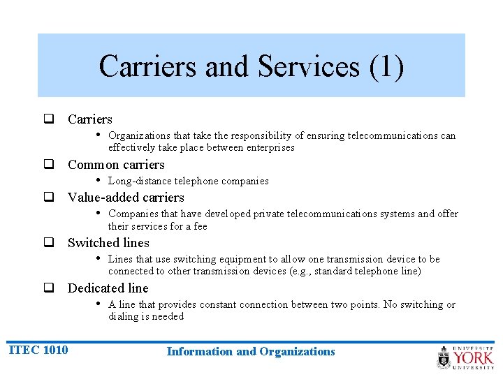 Carriers and Services (1) q Carriers • Organizations that take the responsibility of ensuring