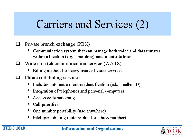 Carriers and Services (2) q Private branch exchange (PBX) § Communication system that can
