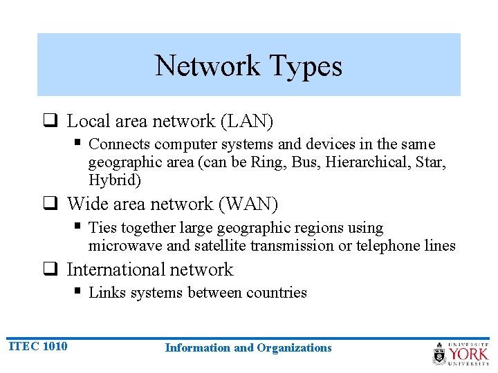 Network Types q Local area network (LAN) § Connects computer systems and devices in