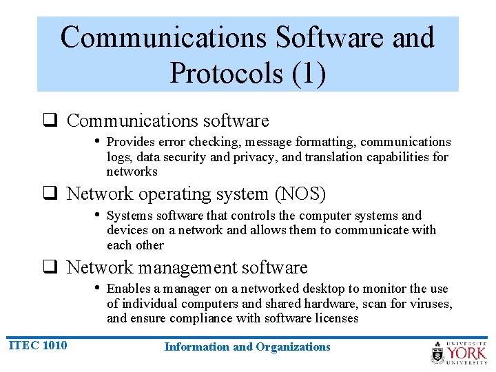 Communications Software and Protocols (1) q Communications software • Provides error checking, message formatting,