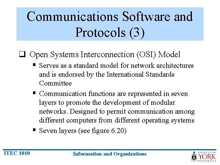Communications Software and Protocols (3) q Open Systems Interconnection (OSI) Model § Serves as