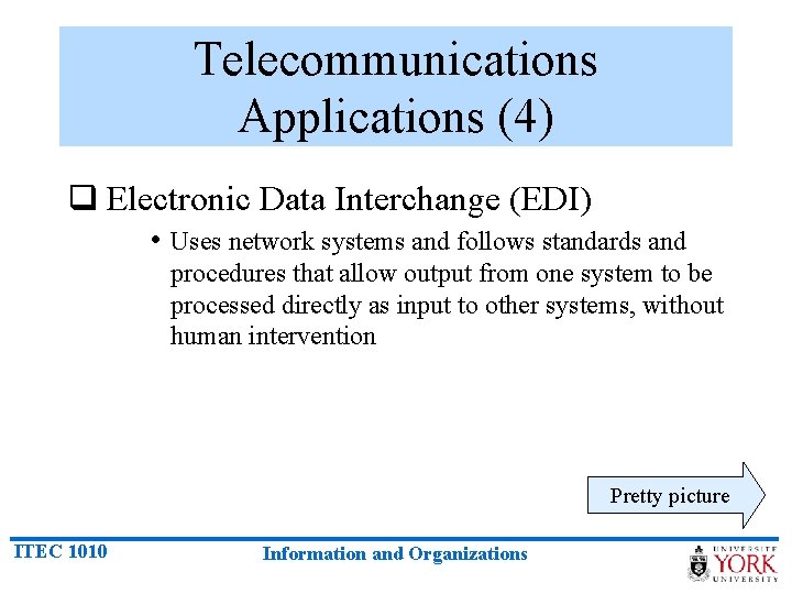 Telecommunications Applications (4) q Electronic Data Interchange (EDI) • Uses network systems and follows