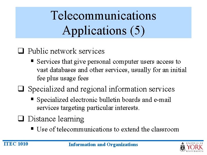 Telecommunications Applications (5) q Public network services § Services that give personal computer users